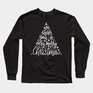 We Wish You A Very Merry Christmas Long Sleeve T-Shirt